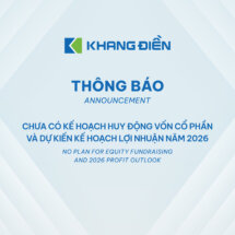 CÔNG TY KHANG ĐIỀN THÔNG BÁO: CHƯA CÓ KẾ HOẠCH HUY ĐỘNG VỐN CỔ PHẦN VÀ DỰ KIẾN KẾ HOẠCH LỢI NHUẬN NĂM 2026.